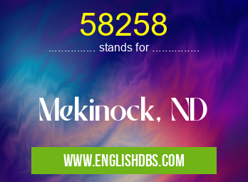 58258 means Mekinock, ND 58258