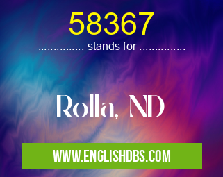 58367 means Rolla, ND 58367