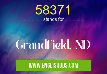 58371 means Grandfield, ND 58371