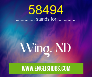 58494 means Wing, ND 58494