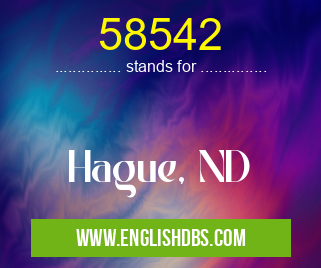 58542 means Hague, ND 58542