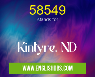 58549 means Kintyre, ND 58549
