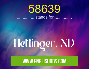 58639 means Hettinger, ND 58639