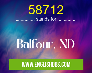 58712 means Balfour, ND 58712