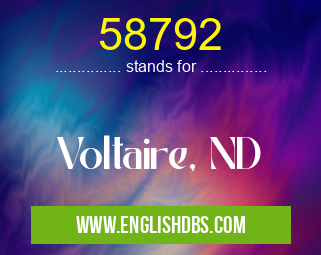 58792 means Voltaire, ND 58792