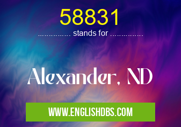 58831 means Alexander, ND 58831