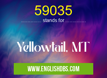 59035 means Yellowtail, MT 59035
