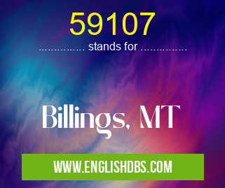 59107 means Billings, MT 59107