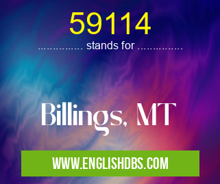59114 means Billings, MT 59114