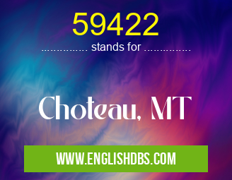59422 means Choteau, MT 59422