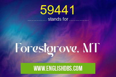 59441 means Forestgrove, MT 59441