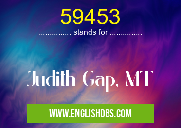 59453 means Judith Gap, MT 59453