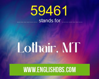59461 means Lothair, MT 59461