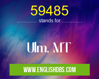 59485 means Ulm, MT 59485
