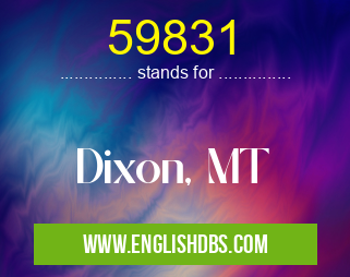59831 means Dixon, MT 59831