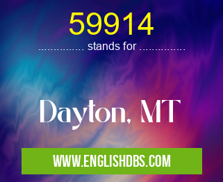 59914 means Dayton, MT 59914