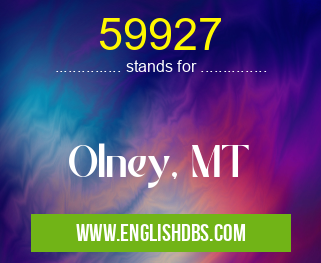 59927 means Olney, MT 59927