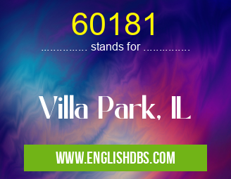 60181 means Villa Park, IL 60181