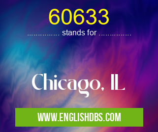 60633 means Chicago, IL 60633