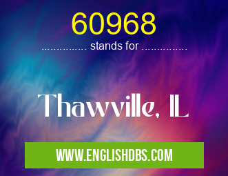 60968 means Thawville, IL 60968