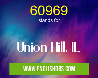 60969 means Union Hill, IL 60969