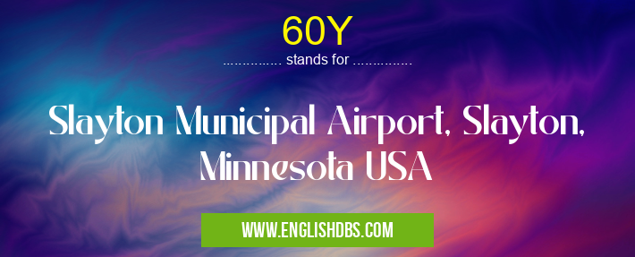 60Y means Slayton Municipal Airport, Slayton, Minnesota USA 60Y