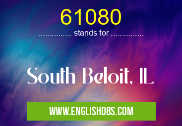 61080 means South Beloit, IL 61080