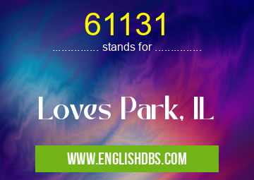 61131 means Loves Park, IL 61131