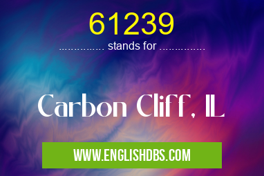 61239 means Carbon Cliff, IL 61239