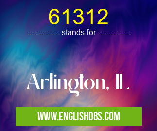 61312 means Arlington, IL 61312