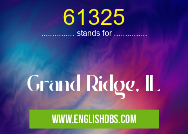 61325 means Grand Ridge, IL 61325