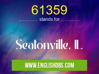 61359 means Seatonville, IL 61359