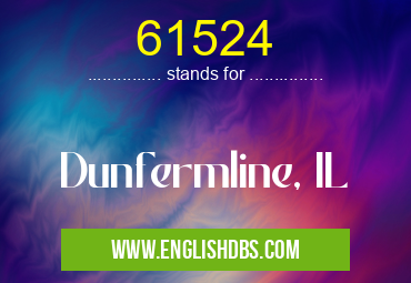 61524 means Dunfermline, IL 61524