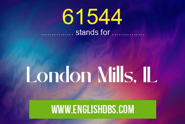 61544 means London Mills, IL 61544