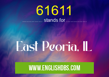 61611 means East Peoria, IL 61611
