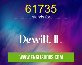 61735 means Dewitt, IL 61735