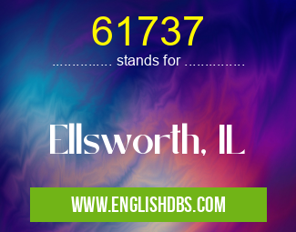 61737 means Ellsworth, IL 61737