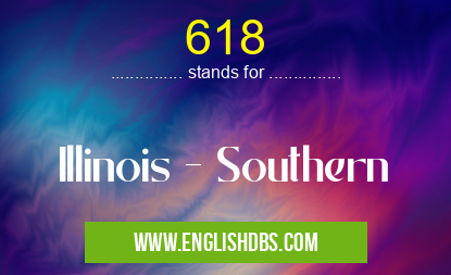 618 means Illinois - Southern 618