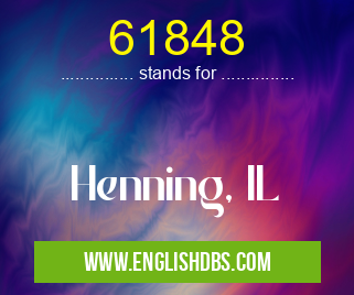 61848 means Henning, IL 61848
