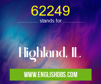 62249 means Highland, IL 62249