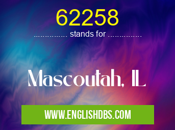 62258 means Mascoutah, IL 62258