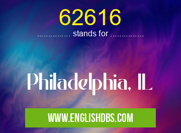 62616 means Philadelphia, IL 62616