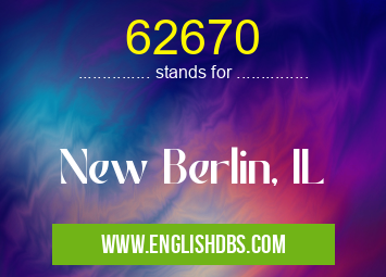 62670 means New Berlin, IL 62670