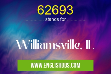 62693 means Williamsville, IL 62693