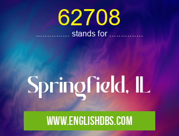 62708 means Springfield, IL 62708