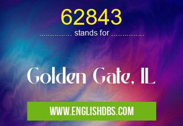 62843 means Golden Gate, IL 62843