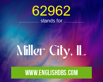 62962 means Miller City, IL 62962