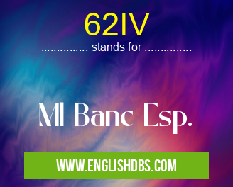 62IV means Ml Banc Esp. 62IV