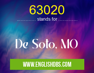 63020 means De Soto, MO 63020