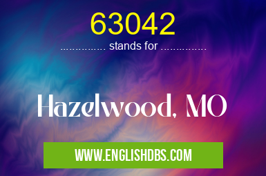 63042 means Hazelwood, MO 63042
